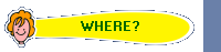 WHERE?
